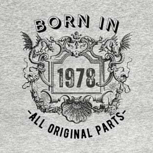 Born in 1978 - All Original Parts T-Shirt